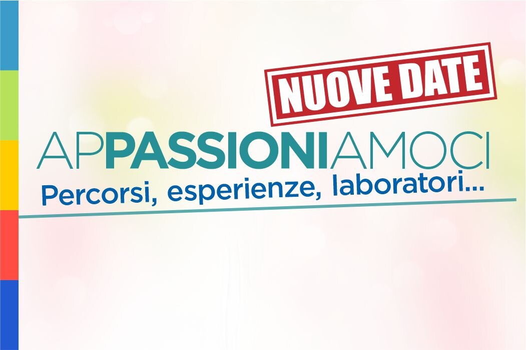APPASSIONIAMOCI Percorsi, esperienze, laboratori